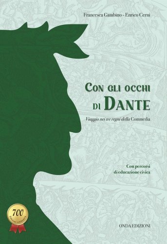 Con gli occhi di Dante. Viaggio nei tre regni della Commedia