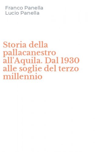 Storia della pallacanestro all'Aquila. Dal 1930 alle soglie del terzo millennio