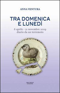 Tra domenica e luned&igrave; diario di un terremoto
