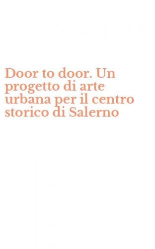 Door to door. Un progetto di arte urbana per il centro storico di Salerno