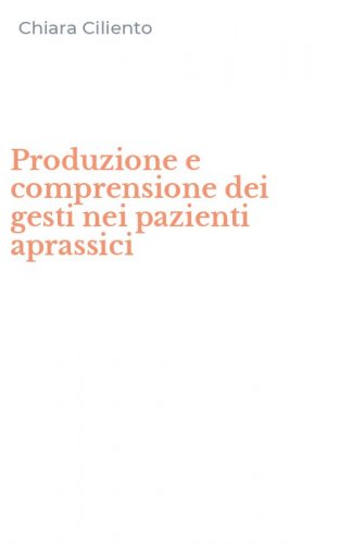 Produzione e comprensione dei gesti nei pazienti aprassici