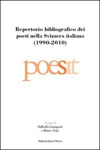 Repertorio bibliografico dei poeti nella Svizzera italiana (1990-2010)