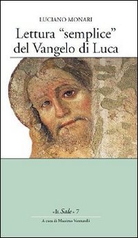 Lettura &laquo;semplice&raquo; del Vangelo di Luca