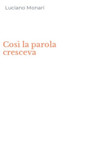 Cos&igrave; la parola cresceva
