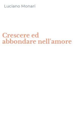 Crescere ed abbondare nell'amore