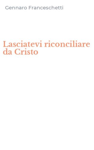 Lasciatevi riconciliare da Cristo