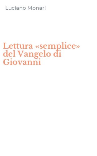 Lettura «semplice» del Vangelo di Giovanni