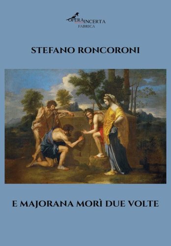 E Majorana mor&igrave; due volte
