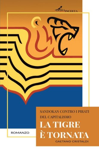 La tigre &egrave; tornata. Sandokan contro i pirati del capitalismo
