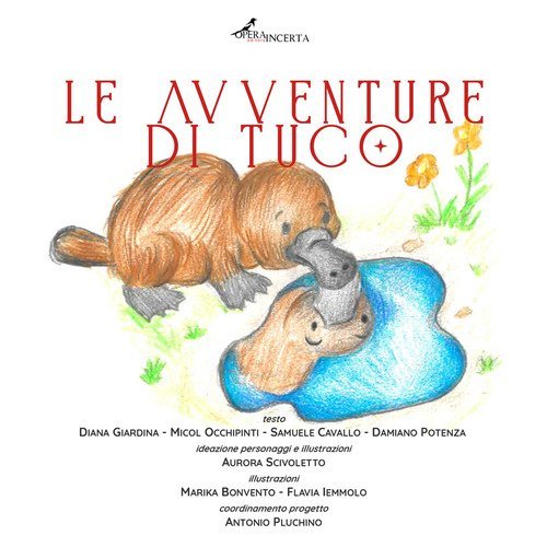 Le avventure di Tuco. Una storia piccola e stramba di un ornitorinco piccolo e strambo