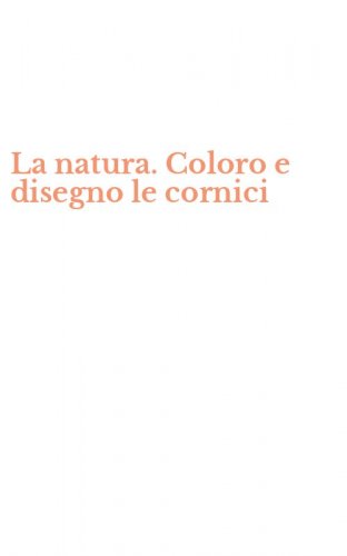 La natura. Coloro e disegno le cornici