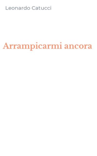 Arrampicarmi ancora