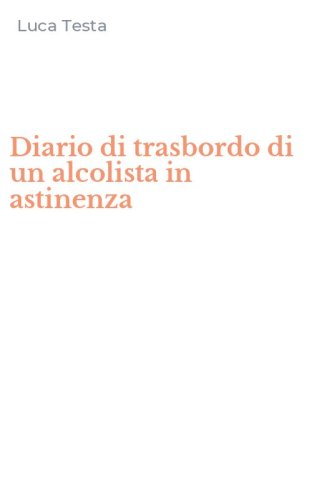 Diario di trasbordo di un alcolista in astinenza