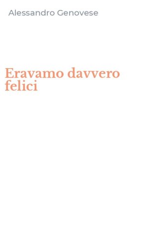 Eravamo davvero felici