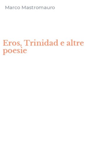 Eros, Trinidad e altre poesie