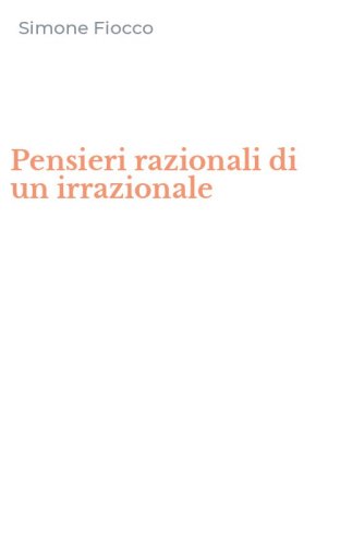 Pensieri razionali di un irrazionale