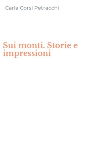 Sui monti. Storie e impressioni