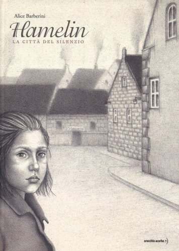 Hamelin. La citt&agrave; del silenzio