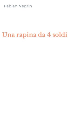 Una rapina da 4 soldi