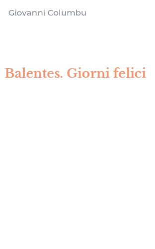 Balentes. Giorni felici