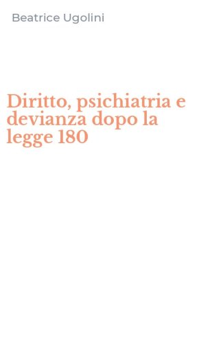 Diritto, psichiatria e devianza dopo la legge 180