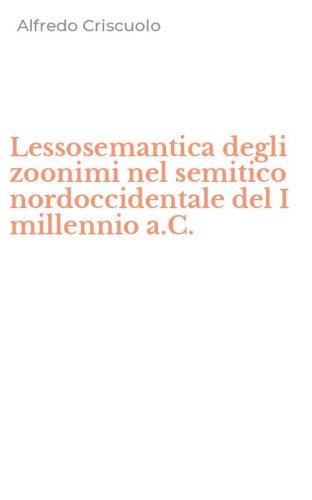 Lessosemantica degli zoonimi nel semitico nordoccidentale del I millennio a.C.