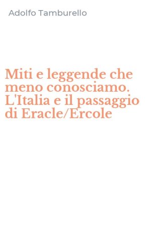Miti e leggende che meno conosciamo. L'Italia e il passaggio di Eracle/Ercole