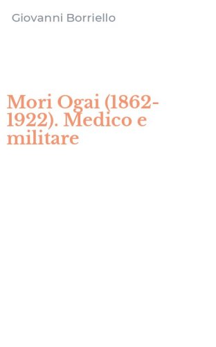 Mori Ogai (1862-1922). Medico e militare