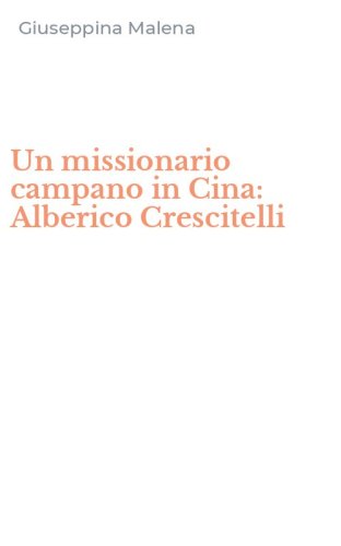 Un missionario campano in Cina: Alberico Crescitelli