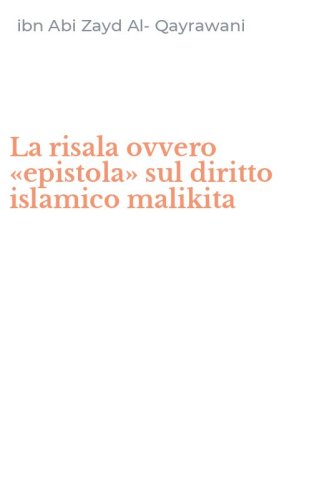 La risala ovvero &laquo;epistola&raquo; sul diritto islamico malikita