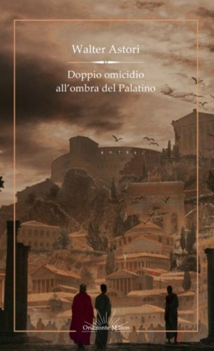 Doppio omicidio all'ombra del Palatino