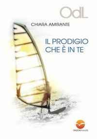 Il prodigio che &egrave; in te