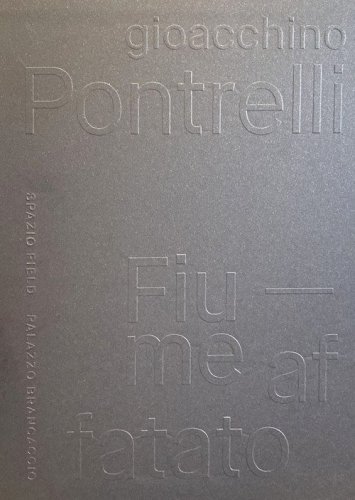 Gioacchino Pontrelli. Fiume affatato