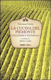 La cucina del Piemonte collinare e vignaiolo