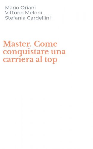 Master. Come conquistare una carriera al top