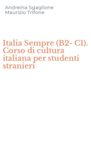 Italia Sempre (B2-C1). Corso di cultura italiana per studenti stranieri