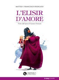 L'elisir d'amore. Tratto dall'opera di Gaetano Donizetti