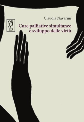Cure palliative simultanee e sviluppo delle virt&ugrave;
