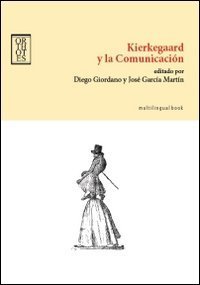 Kierkegaard y la comunicaci&oacute;n. Ediz. inglese e spagnola