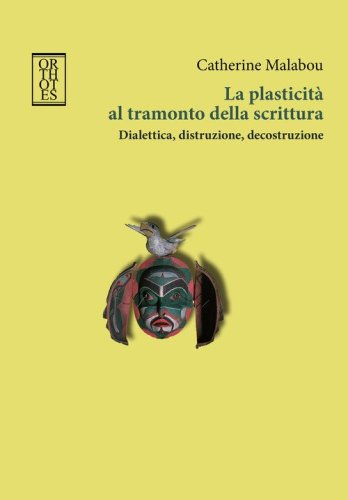La plasticit&agrave; al tramonto della scrittura. Dialettica, distruzione, decostruzione