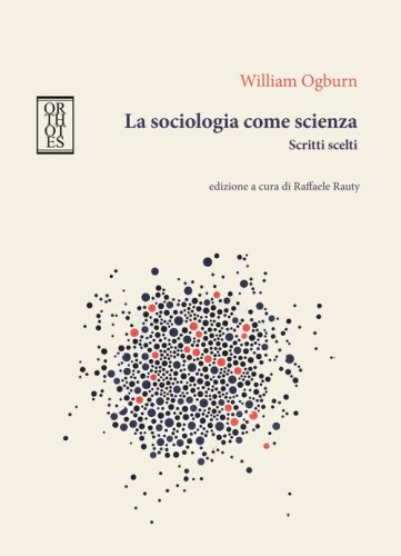 La sociologia come scienza. Scritti scelti
