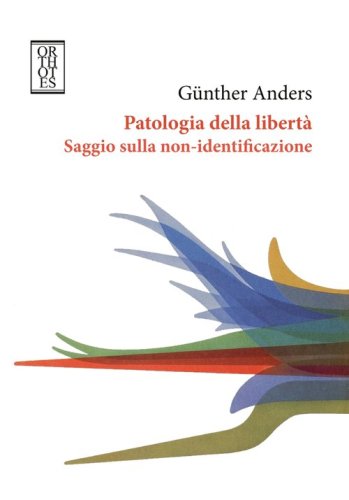 Patologia della libert&agrave;. Saggio sulla non-identificazione