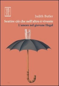 Sentire ci&ograve; che nell'altro &egrave; vivente. L'amore nel giovane Hegel