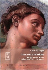 Sostanza e relazione. Indagini di struttura sull'umano che ci &egrave; comune