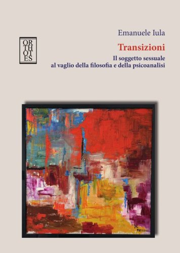 Transizioni. Il soggetto sessuale al vaglio della filosofia e della psicoanalisi