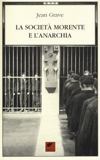 La societ&agrave; morente e l'anarchia