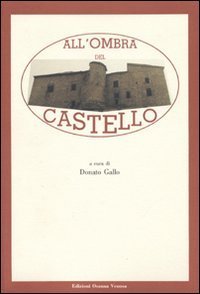 All'ombra del castello. Indagine storico-antropologica in un comune della Basilicata (Bella)