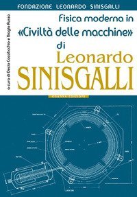 Fisica moderna in &laquo;Civilt&agrave; delle macchine&raquo; di Leonardo Sinisgalli