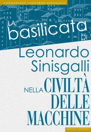 La Basilicata di Leonardo Sinisgalli nella &laquo;Civilt&agrave; delle Macchine&raquo;. Antologia di una rivista tecnico-culturale (1953-1958)