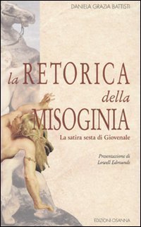 La retorica della misoginia (la Satira 6&ordf; di Giovenale)